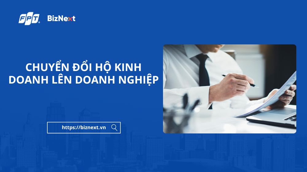 Hồ sơ, thủ tục chuyển đổi hộ kinh doanh lên doanh nghiệp