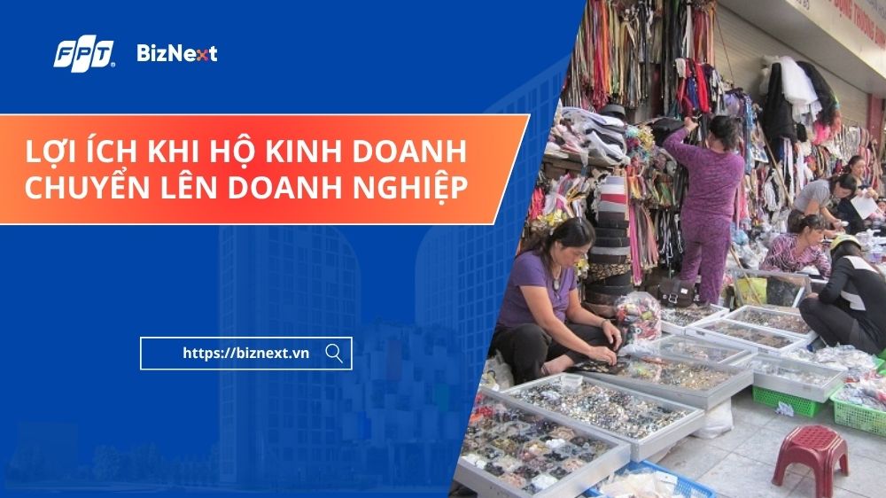 Lợi ích khi hộ kinh doanh chuyển lên doanh nghiệp