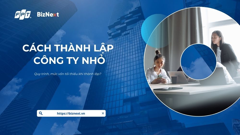 Cách thành lập công ty nhỏ cho người mới khởi nghiệp