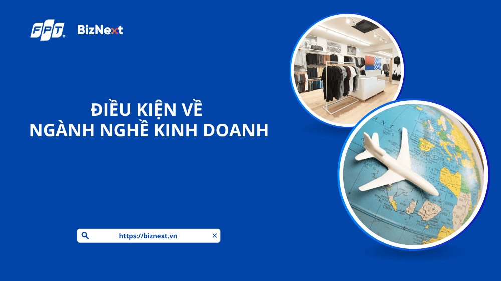 Điều kiện về ngành nghề kinh doanh