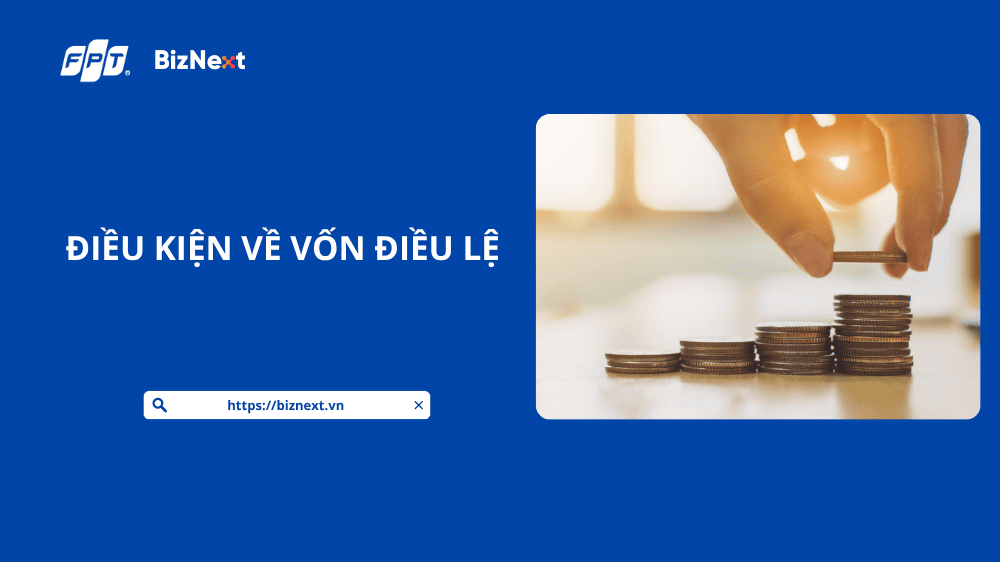 Điều kiện về vốn điều lệ