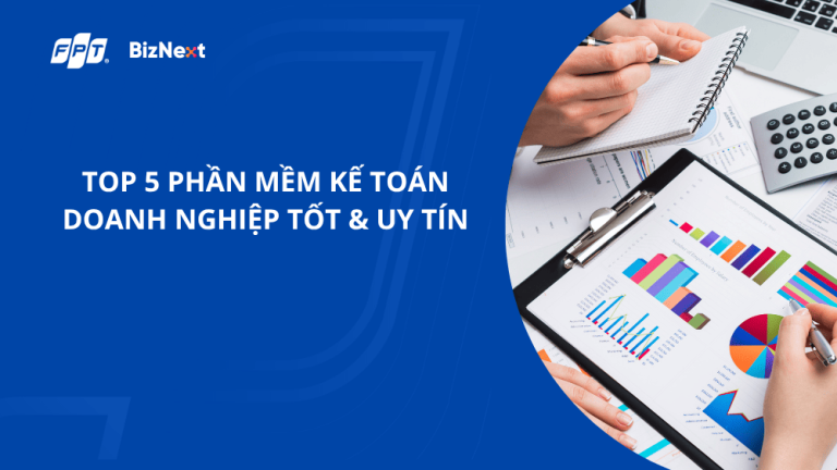 Top 5 phần mềm kế toán doanh nghiệp tốt nhất