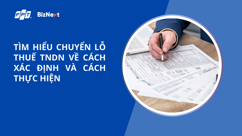 Tìm hiểu về chuyển lỗ thuế TNDN