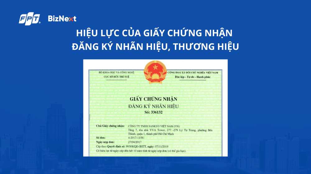 Hiệu lực của giấy chứng nhận đăng ký nhãn hiệu, thương hiệu