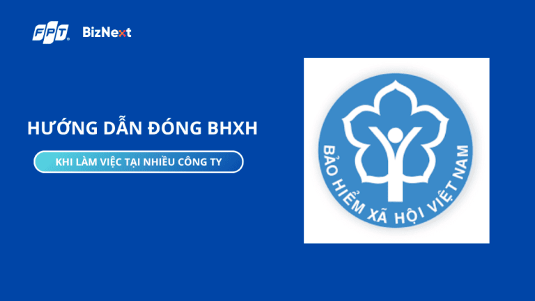 Hướng dẫn đóng BHXH khi làm cùng lúc nhiều công ty