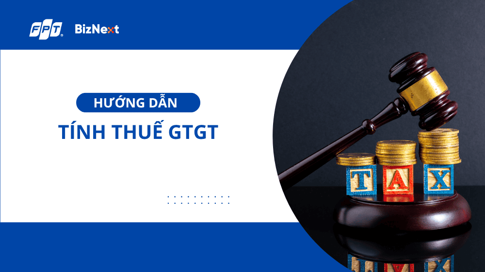 Hướng dẫn tính thuế giá trị gia tăng
