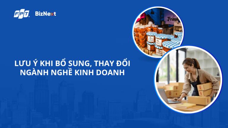 Lưu ý khi bổ sung, thay đổi ngành nghề kinh doanh