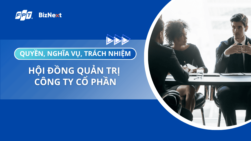 Quyền, nghĩa vụ, trách nhiệm của hội đồng quản trị công ty cổ phần