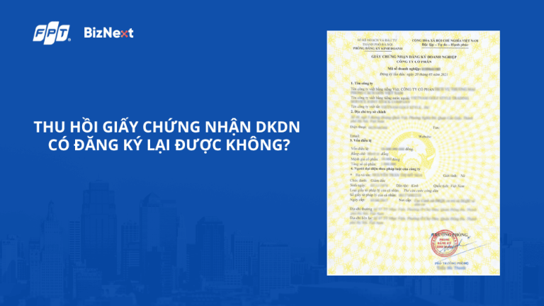 Thu hồi giấy chứng nhận đăng ký doanh nghiệp có đăng ký lại được không?