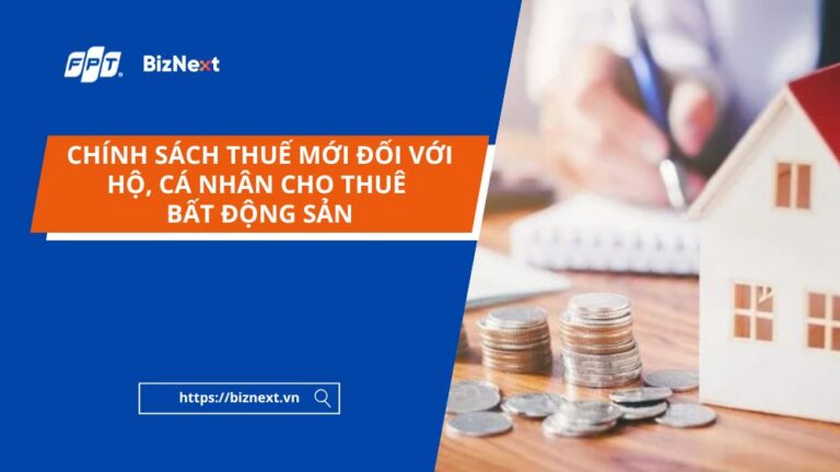 chinh-sach-thue-moi-doi-voi-ho-ca-nhan-cho-thue-bat-dong-san